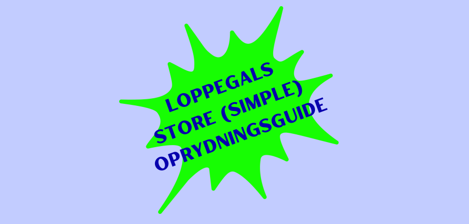 Den store (simple) oprydningsguide!